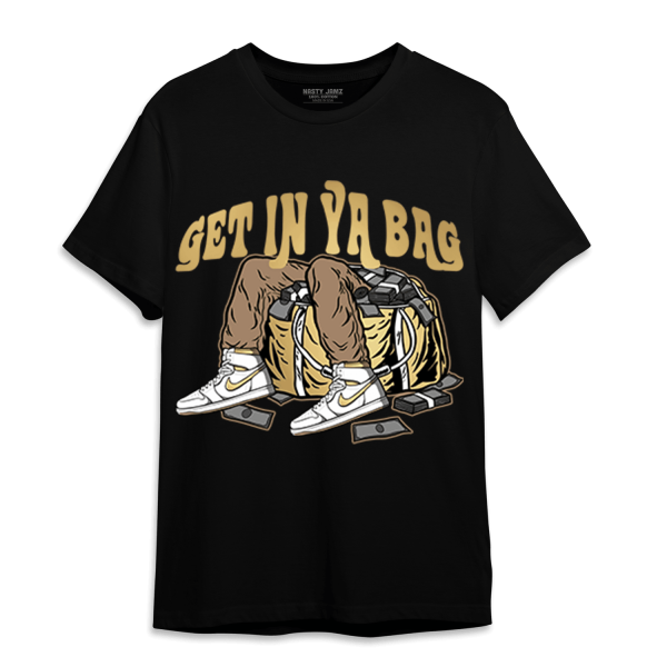 High OG Metallic Gold 1s T Shirt Match Get In Ya Bag Jezsport.com