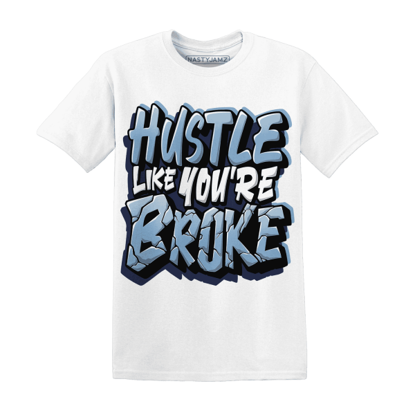 First In Flight 1s T Shirt Match Hustle Like Broke Jezsport.com