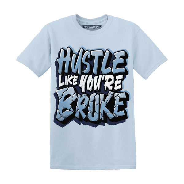 First In Flight 1s T Shirt Match Hustle Like Broke Jezsport.com