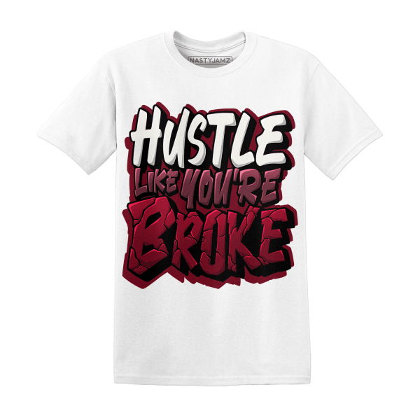 High White Team Red 1s T Shirt Hustle Like Broke Jezsport.com