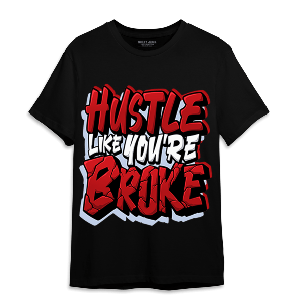 Cherry 11s T Shirt Match Hustle Like Broke Jezsport.com