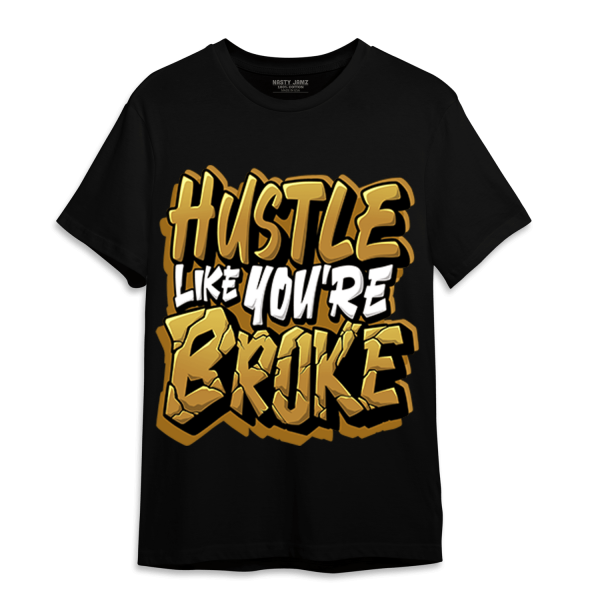 Wheat 13s T Shirt Match Hustle Like Broke Jezsport.com