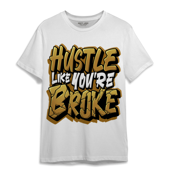 Wheat 13s T Shirt Match Hustle Like Broke Jezsport.com