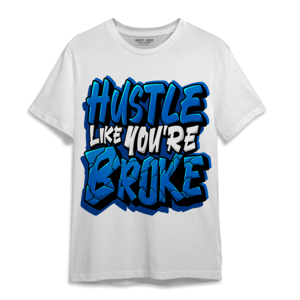 Royal Reimagined 1s T Shirt Match Hustle Like Broke Jezsport.com