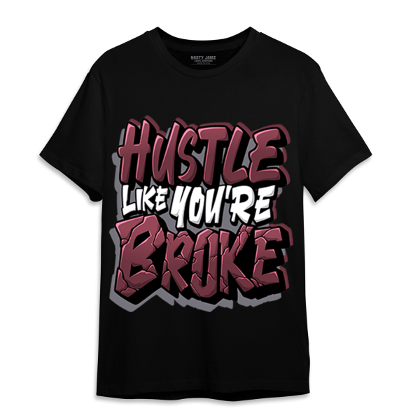 Burgundy 5s T Shirt Match Hustle Like Broke Jezsport.com