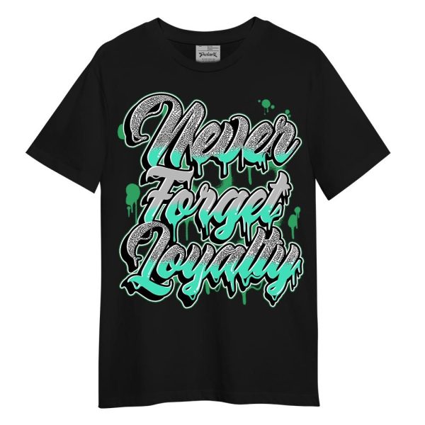 Black Green Glow 3s Shirt - Never Forget Loyalties Graphic Shirt Unisex Matching Jordan Shirt Jezsport.com