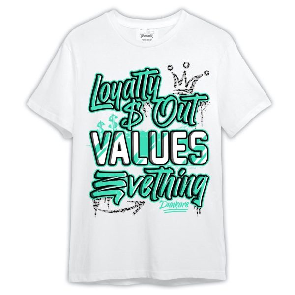 Black Green Glow 3s Shirt, Loyalty Out Values Everything Shirt Outfit Matching Jordan Shirt Jezsport.com