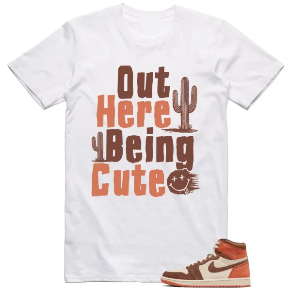 Jordan 1 Dusted Clay Shirt Being Cute Graphic Jezsport.com