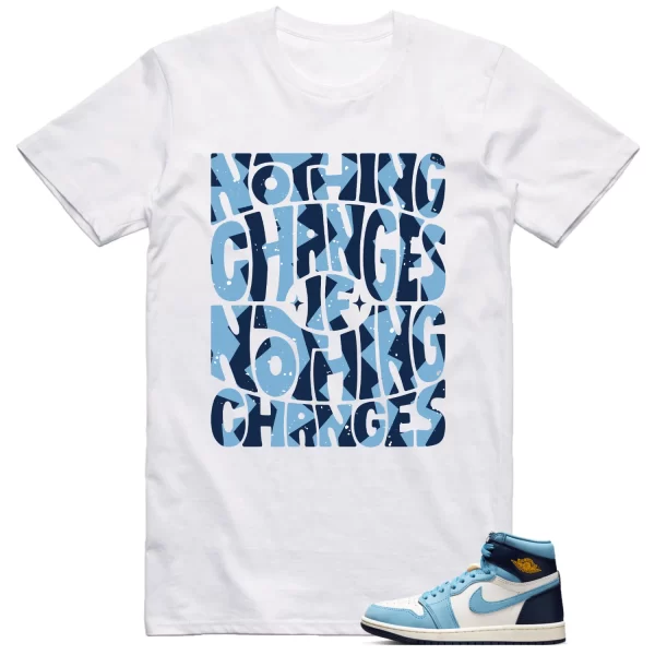 Jordan 1 First in Flight Shirt Nothing Changes Graphic Jezsport.com