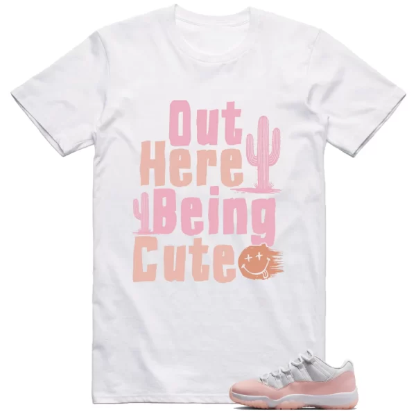 Jordan 11 Low Legend Pink Shirt Being Cute Graphic Jezsport.com