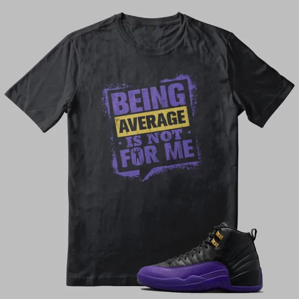 Jordan 12 Field Purple T-shirt Average Not Me Jezsport.com