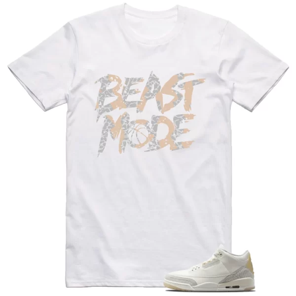 Jordan 3 Craft Ivory Shirt Beast Mode Graphic Jezsport.com