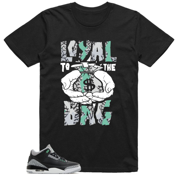 Jordan 3 Green Glow Shirt Money Loyalty Graphic Jezsport.com