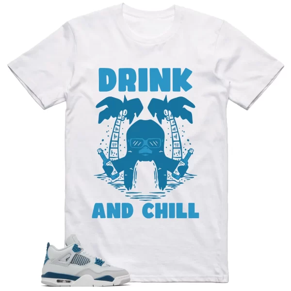 Jordan 4 Military Blue Shirt Drink Chill Graphic Jezsport.com