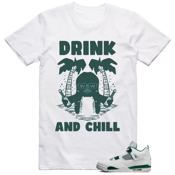 Jordan 4 Oxidized Green Shirt Drink Chill Graphic Jezsport.com