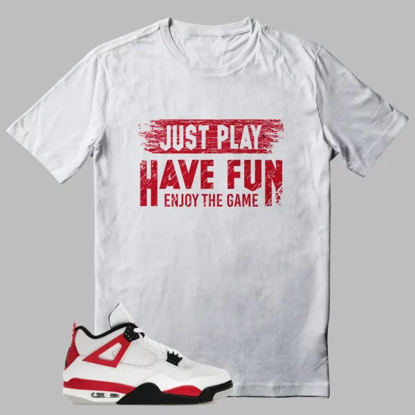 Jordan 4 Red Cement Just Play Graphic Tee Jezsport.com