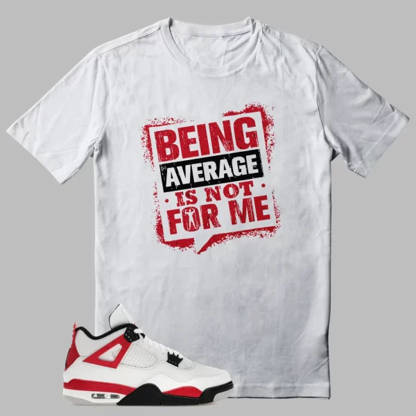 Jordan 4 Red Cement T-shirt Average Not Me Graphic Jezsport.com