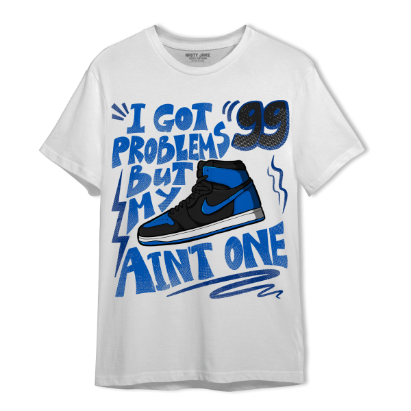 Royal Reimagined 1s T Shirt Match Kicks Aint My Problems Jezsport.com