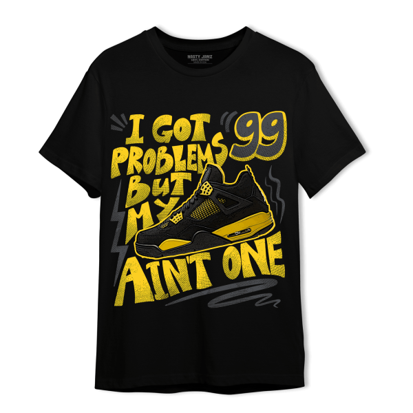 Thunder 4s T Shirt Match Kicks Aint My Problems Jezsport.com