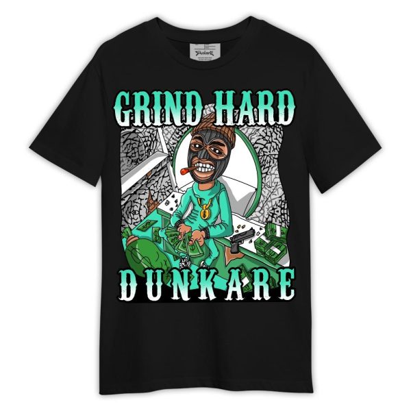 Black Green Glow 3s Shirt, Grind Hard Shirt Outfit 1305 TCD Matching Jordan Shirt Jezsport.com