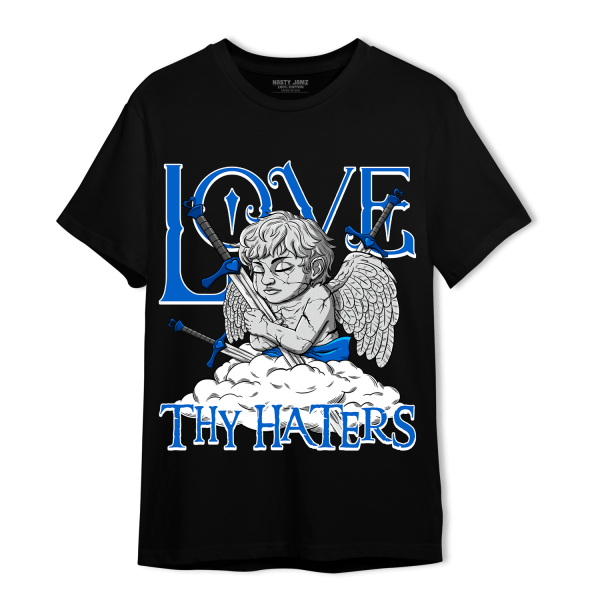 Royal Reimagined 1s T Shirt Match Love Thy Haters Angel Jezsport.com