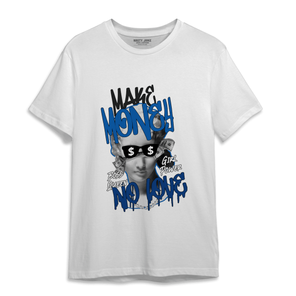 Royal Reimagined 1s T Shirt Match Make Money No Love Jezsport.com