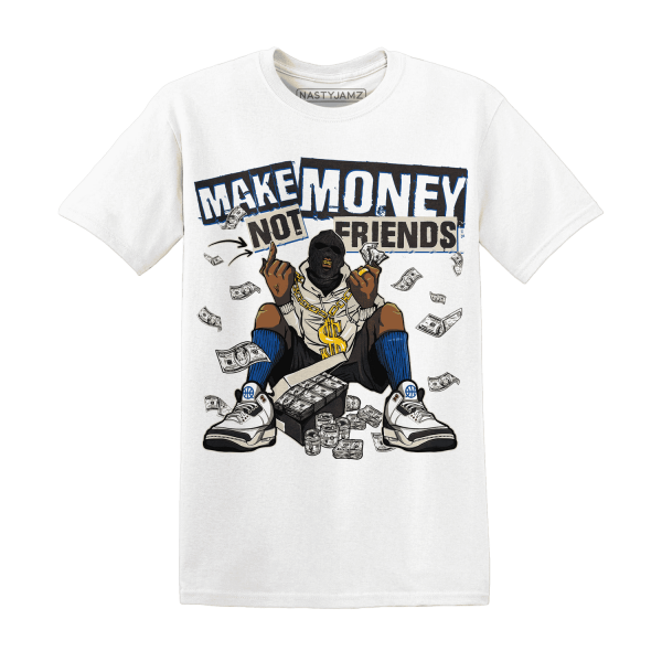 Quaiii 54 3s T Shirt Match Make Money Not Friends Jezsport.com