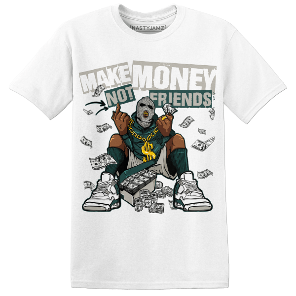 Oxidized Green 4s T Shirt Match Make Money Not Friends Jezsport.com