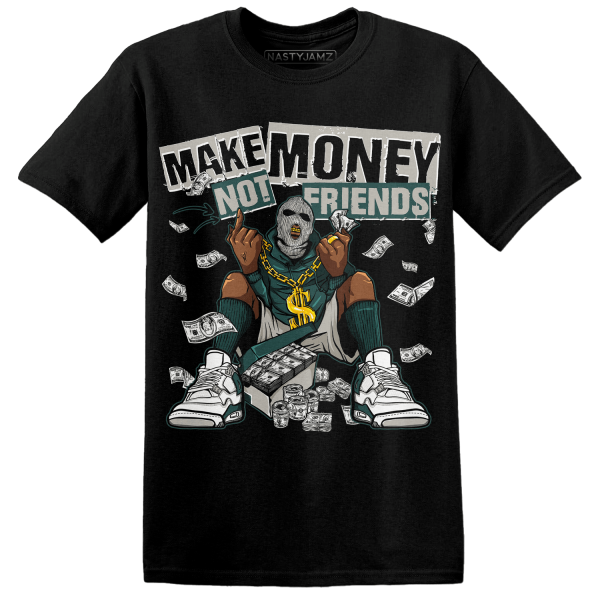 Oxidized Green 4s T Shirt Match Make Money Not Friends Jezsport.com