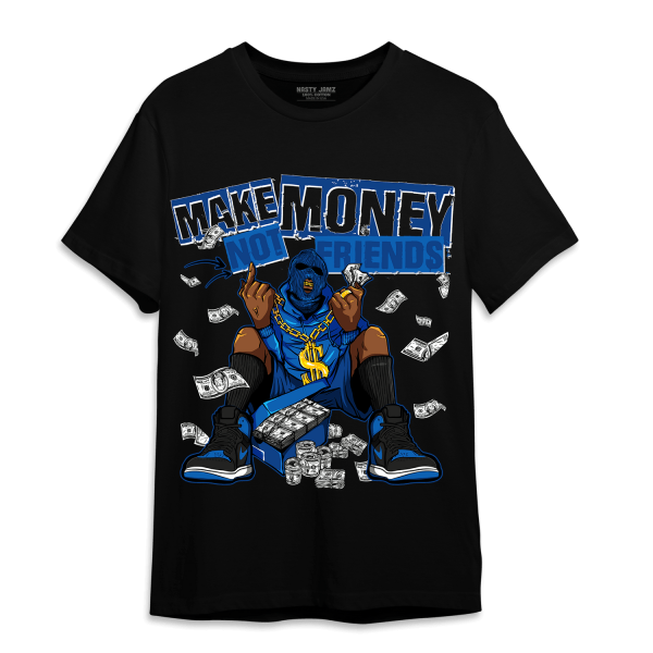 Royal Reimagined 1s T Shirt Match Make Money Not Friends Jezsport.com