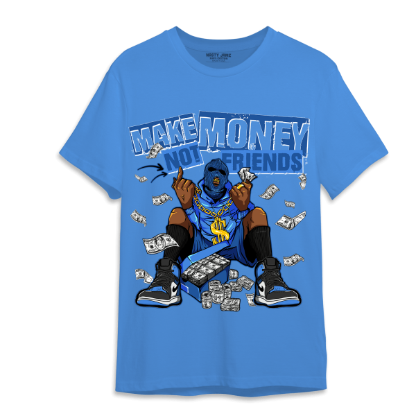 University Blue Toe 1s T Shirt Match Make Money Not Friends Jezsport.com