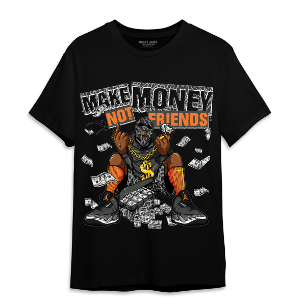 Fear Pack 3s T Shirt Match Make Money Not Friends Jezsport.com