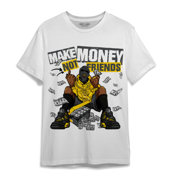 Thunder 4s T Shirt Match Make Money Not Friends Jezsport.com