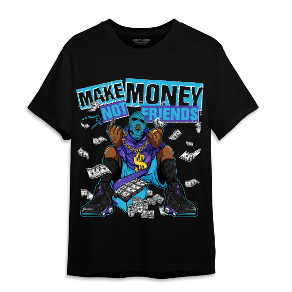 Aqua 6s T Shirt Match Make Money Not Friends Jezsport.com