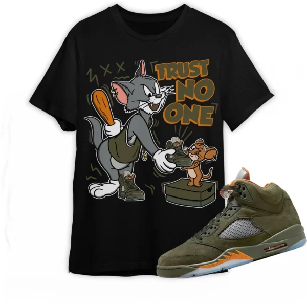 Jordan 5 Olive Shirt Trust No One Cat And Mouse Shirt, In Military Green To Match Sneaker, Matching Jordan Shirt Jezsport.com