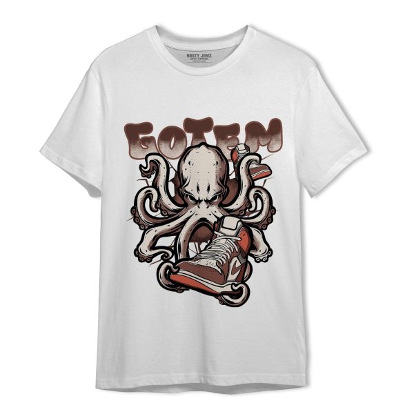 High OG Dusted Clay 1s T Shirt Match Octopus Got Em Jezsport.com