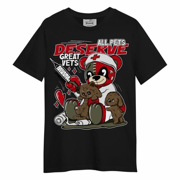 Low OG Medium Olive 1s Shirt - All Pets Deserve Great Vets Bear Shirt Unisex Oufit Unisex Shirt Matching Jordan Shirt Jezsport.com