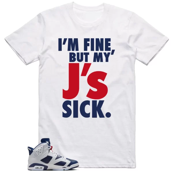 Sick Js Shirt to Match Jordan 6 Olympic 2024 Jezsport.com