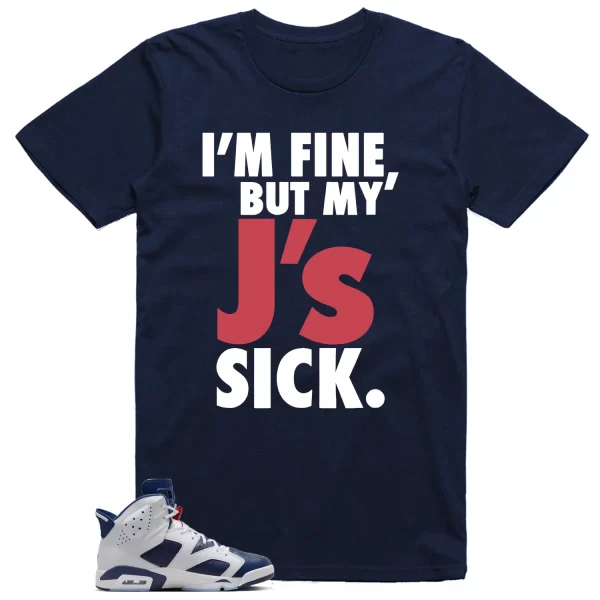 Sick Js Shirt to Match Jordan 6 Olympic Jezsport.com