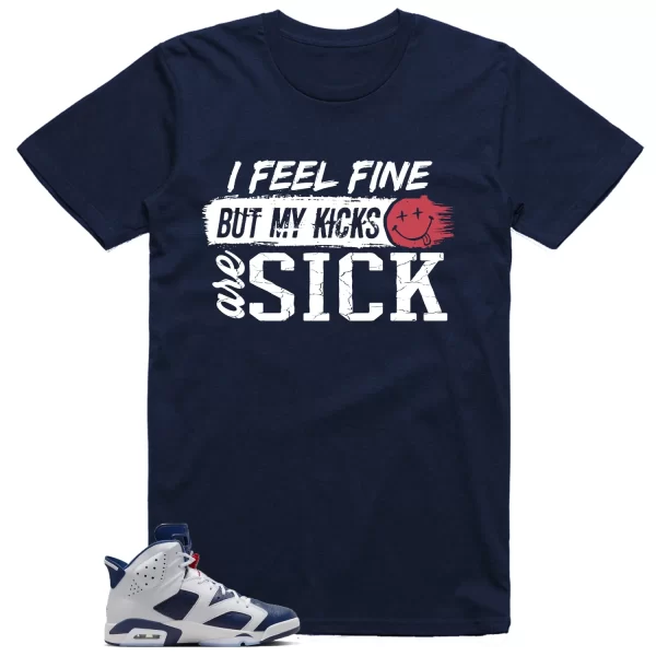 Sick Kicks Shirt to Match Jordan 6 Olympic Jezsport.com