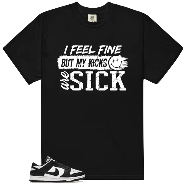 Sick Kicks Shirt to Match Dunk Low White Black Panda Jezsport.com