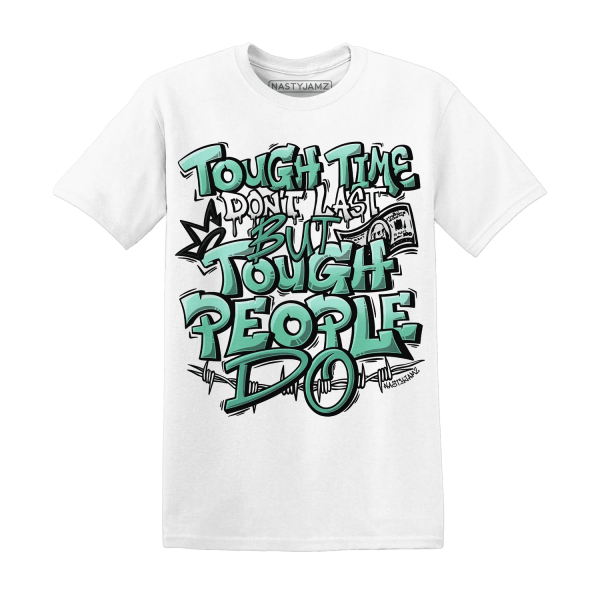 High OG Green Glow 1s T Shirt Match Tough People Never Fall Jezsport.com