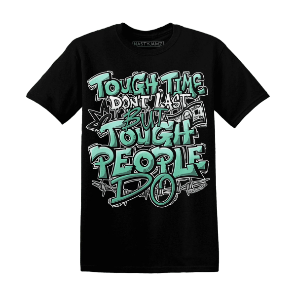 High OG Green Glow 1s T Shirt Match Tough People Never Fall Jezsport.com