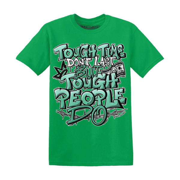 High OG Green Glow 1s T Shirt Match Tough People Never Fall Jezsport.com