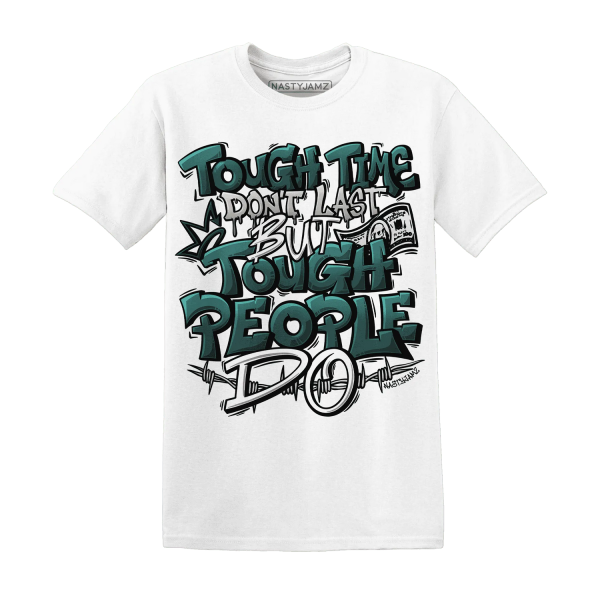 Oxidized Green 4s T Shirt Match Tough People Never Fall Jezsport.com