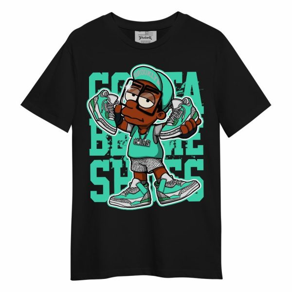 Black Green Glow 3s Shirt - Gotta Sneakers Graphic Unisex Shirt Matching Jordan Shirt Jezsport.com