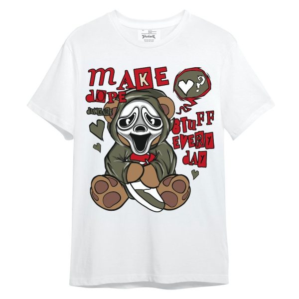 Low OG Medium Olive 1s Shirt - Make Dopes Bear Unisex Shirt Matching Jordan Shirt Jezsport.com