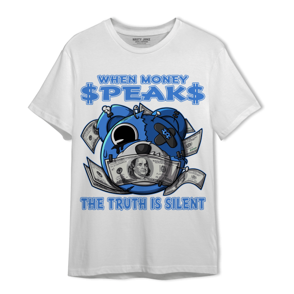 University Blue Toe 1s T Shirt Match When Money Speaks Ber Jezsport.com