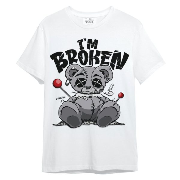 Cement Grey 3s Shirt, I'm Broken Bear Unisex Shirt Matching Jordan Shirt Jezsport.com