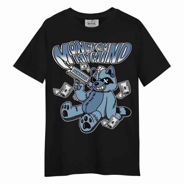 High University Blue 1s Shirt - Money On My Mind Raccoon Unisex Shirt Matching Jordan Shirt Jezsport.com